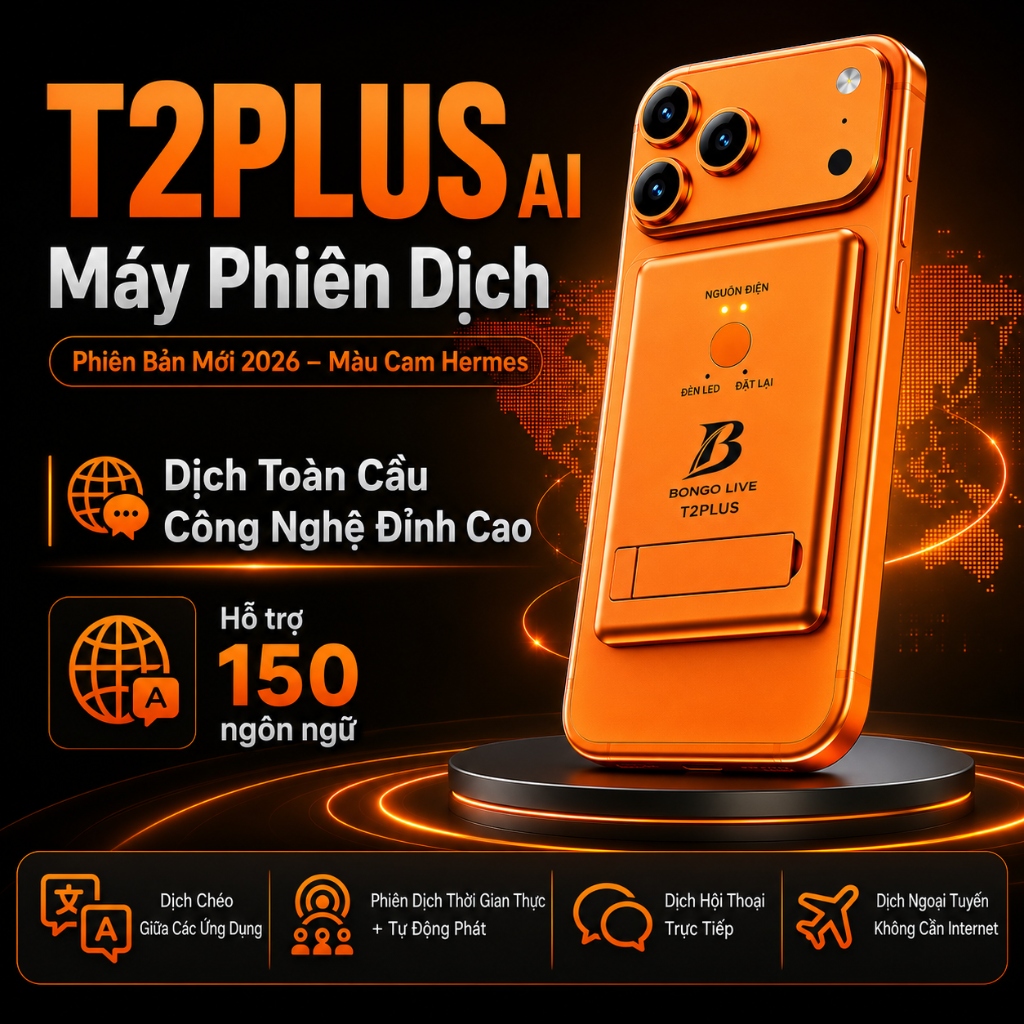 BONGO LIVE T2PLUS – 150 Ngôn Ngữ Dịch Toàn Cầu